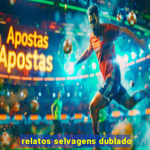 relatos selvagens dublado